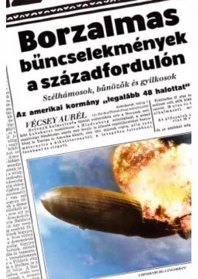 BORZALMAS BŰNCSELEKMÉNYEK A SZÁZADFORDULÓN