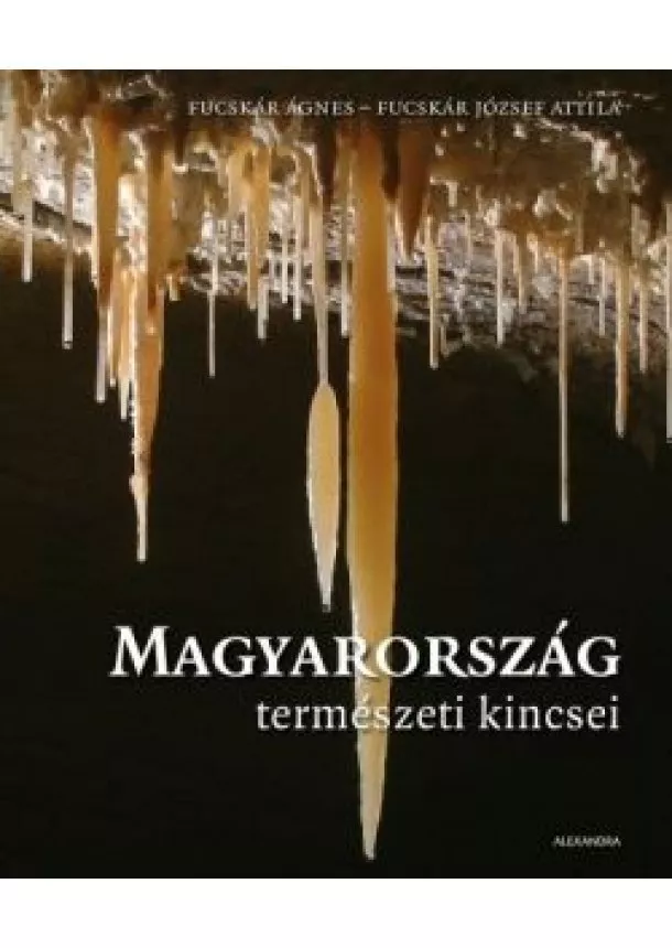 Fucskár Ágnes - Magyarország természeti kincsei