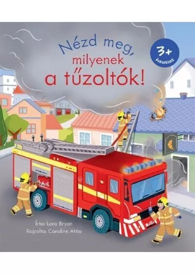 Nézd meg, milyenek a tűzoltók!