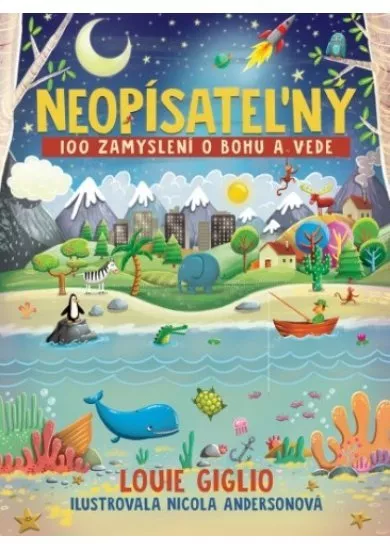 Neopísateľný - 100 zamyslení o Bohu a vede