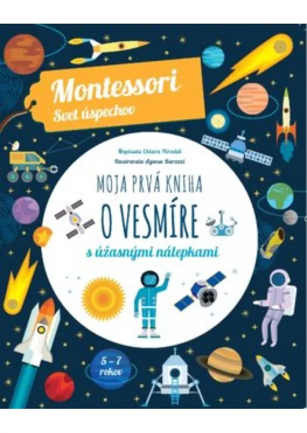 Chiara Piroddi - Moja prvá kniha o vesmíre (Montessori: Svet úspechov)