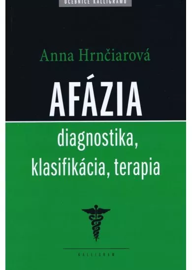 Afázia - Diagnostika, klasifikácia, terapia