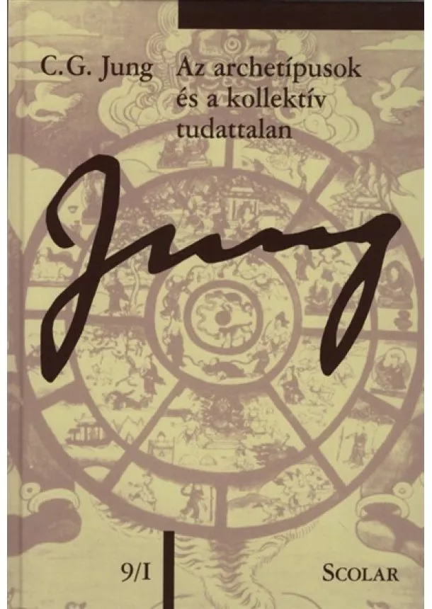 Carl Gustav Jung - Az archetípusok és a kollektív tudattalan - Jung 9/I - C. G. Jung Összegyűjtött Munkái (új kiadás)
