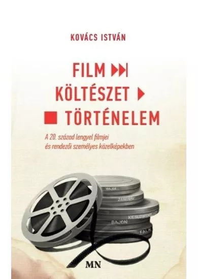 Film - költészet - történelem - A 20. század lengyel filmjei és rendezői személyes közelképekben