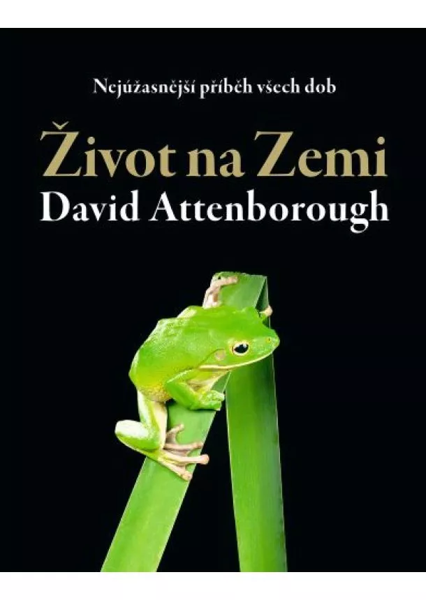 David Attenborough - Život na Zemi - Nejúžasnější příběh všech dob