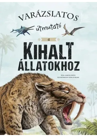 Varázslatos útmutató a kihalt állatokhoz
