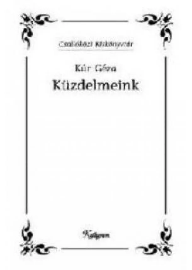 Kúr Géza - Küzdelmeink