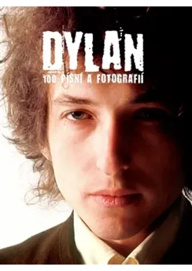 Dylan - 100 písní a fotografií - 2.vydání