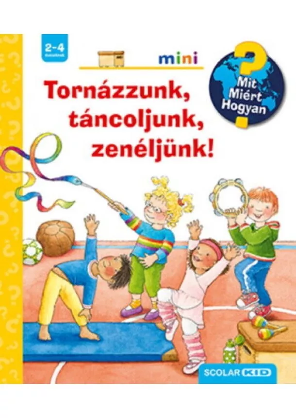 Frauke Nahrgang - Tornázzunk, táncoljunk, zenéljünk! - Mit? Miért? Hogyan? Mini