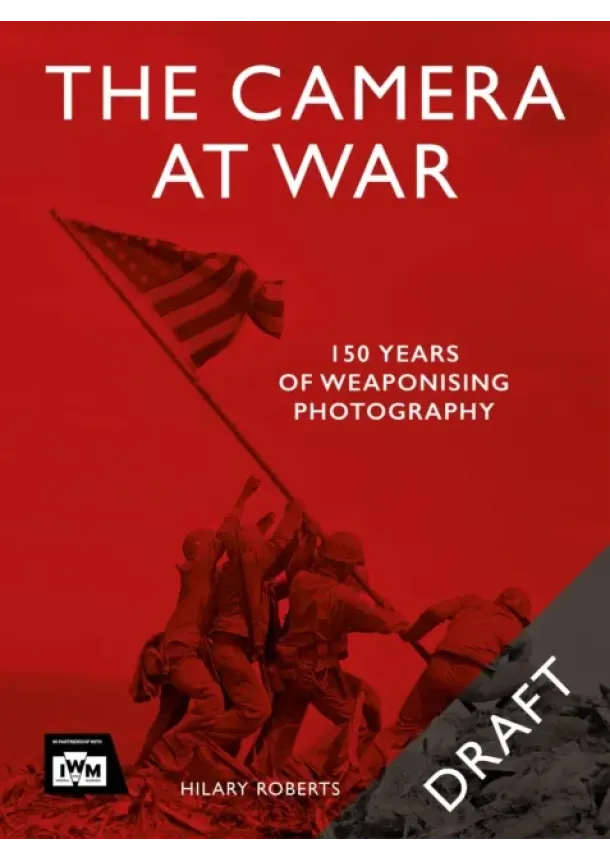 Hilary Roberts - The Camera at War