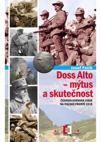 Doss Alto - mýtus a skutečnost (Československá legie na italské frontě 1918)