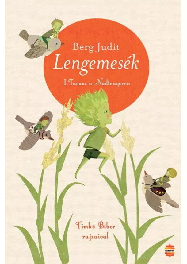 Berg Judit - Lengemesék I. - Tavasz a Nádtengeren (új kiadás)