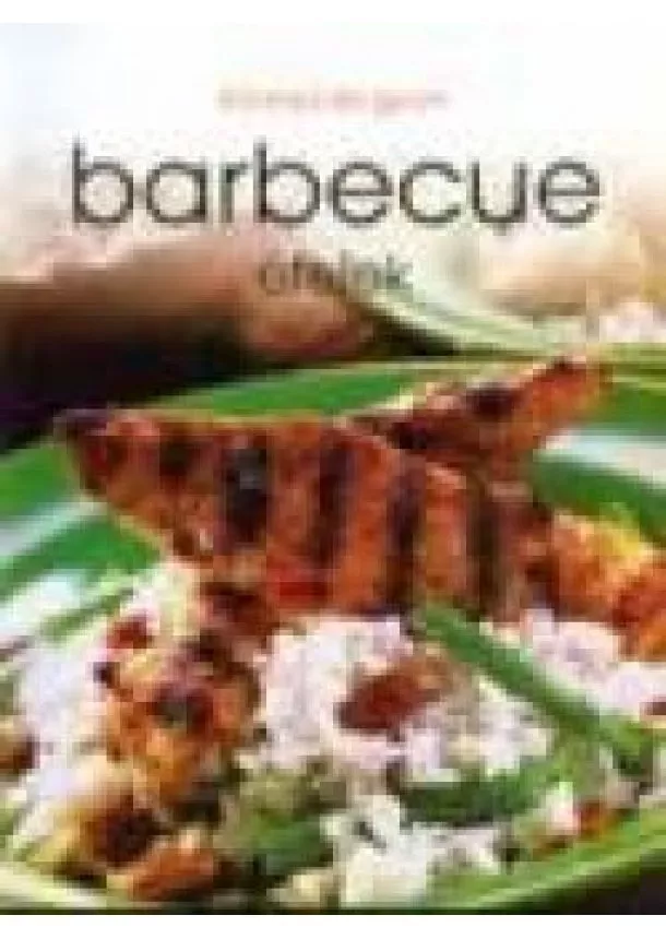 Birman Erzsébet - Könnyű és gyors barbecue ételek
