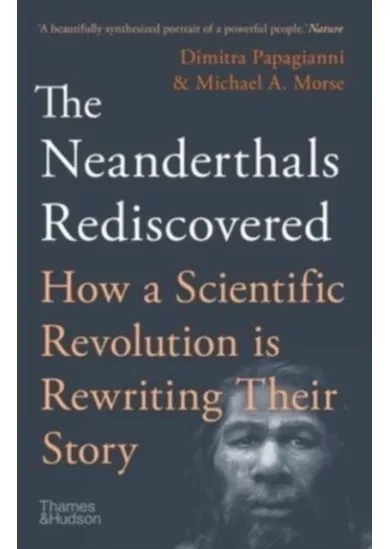 The Neanderthals Rediscovered