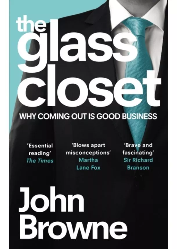 John (The Lord Browne of Madingley) Browne - The Glass Closet