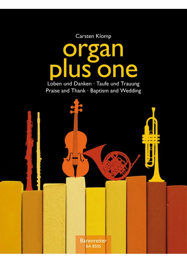 Carsten Klomp - Organ plus one - Loben und Danken/Taufe und Trauung