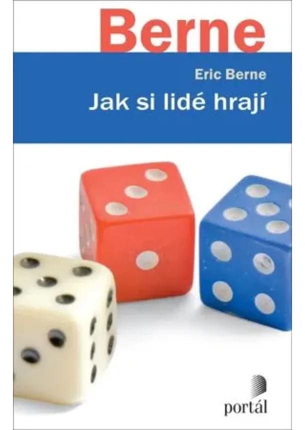 Eric Berne - Jak si lidé hrají