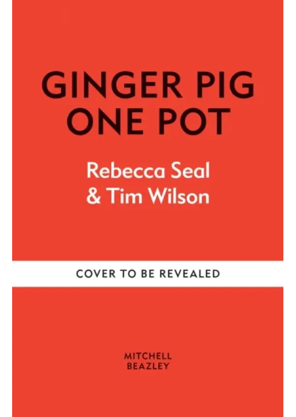 Tim Wilson, Rebecca Seal - Ginger Pig One Pot