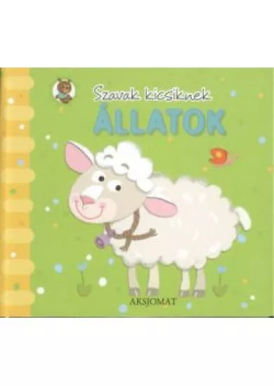 SZAVAK KICSIKNEK: ÁLLATOK /LEPORELLÓ