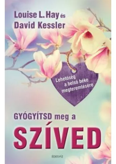 GYÓGYÍTSD MEG A SZÍVED