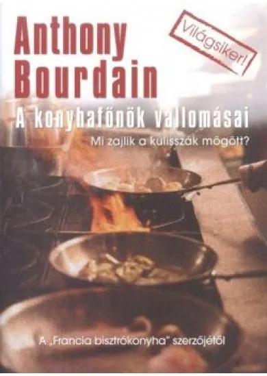 A konyhafőnök vallomásai /Mi zajlik a kulisszák mögött?