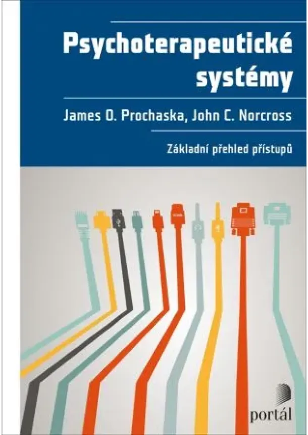 James O. Prochaska, John C. Norcross - Psychoterapeutické systémy - Základní přehled přístupů