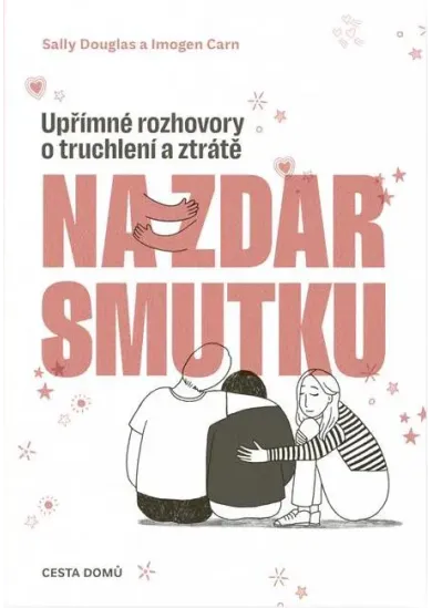 Na zdar smutku - Upřímné rozhovory o truchlení a ztrátě