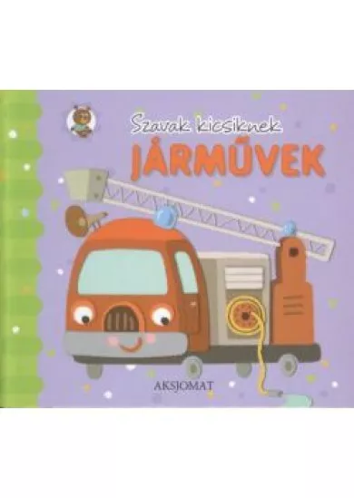 SZAVAK KICSIKNEK: JÁRMŰVEK
