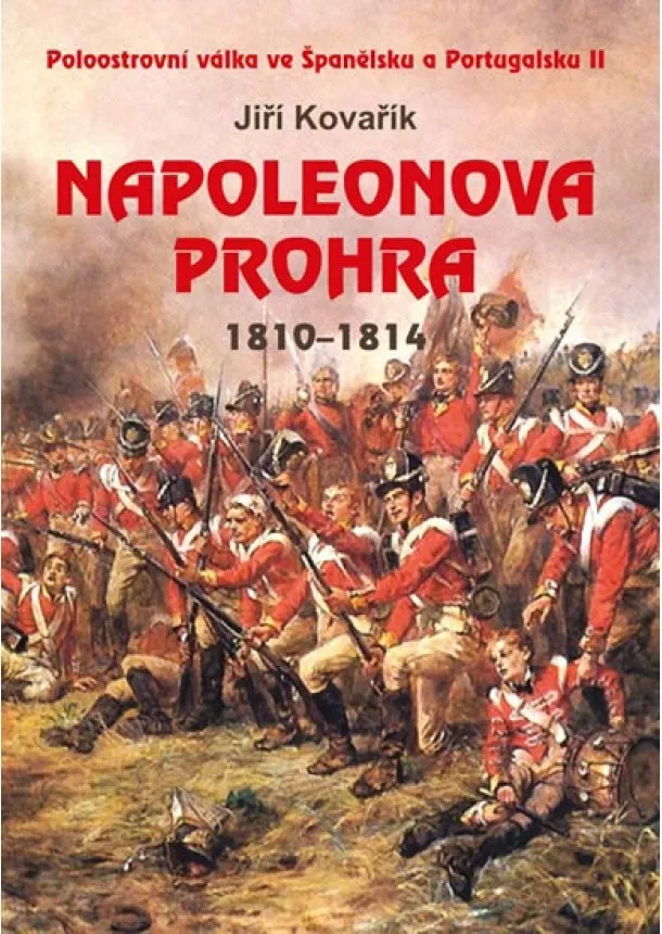 Jiří Kovařík - Napoleonova prohra 1810-1814