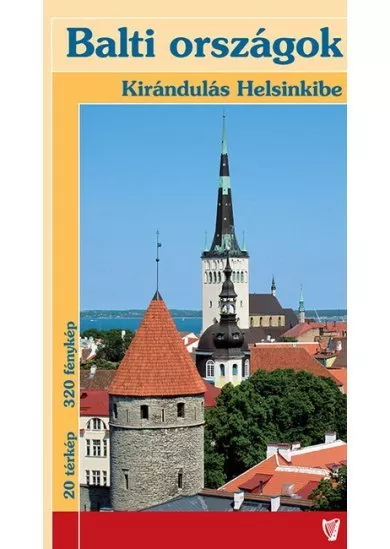 Balti országok: Észtország, Lettország és Litvánia - Kirándulás Helsinkibe