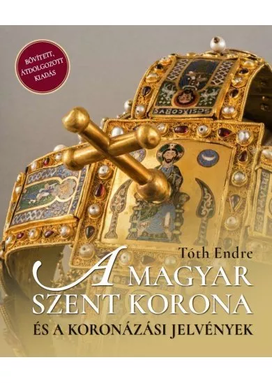 A ​magyar Szent Korona és a koronázási jelvények