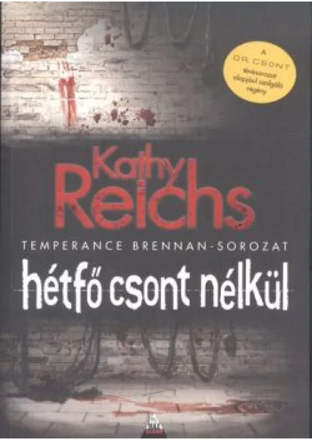 KATHY REICHS - HÉTFŐ CSONT NÉLKÜL