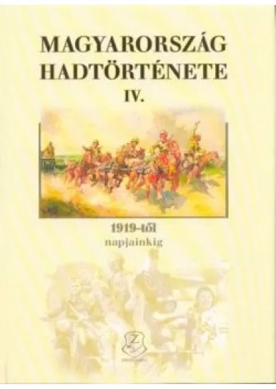 Magyarország hadtörténete IV. - 1919-től napjainkig