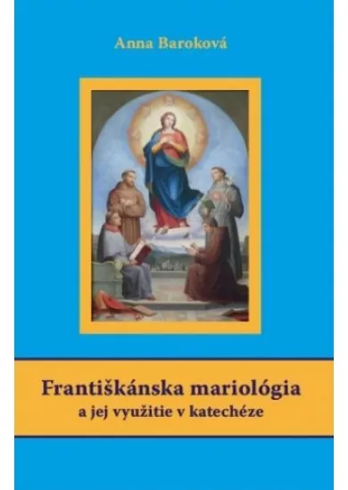 Františkánska mariológia a jej využitie v katechéze