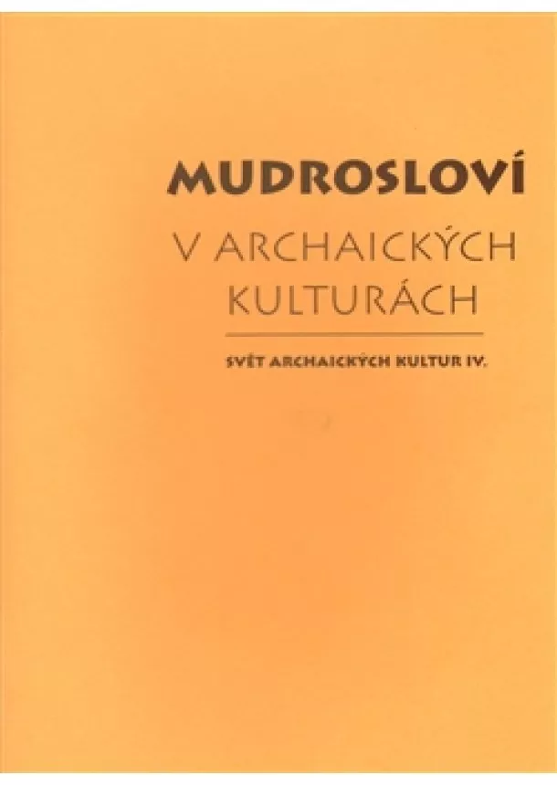 Dalibor Antalík - Mudrosloví v archaických kulturách