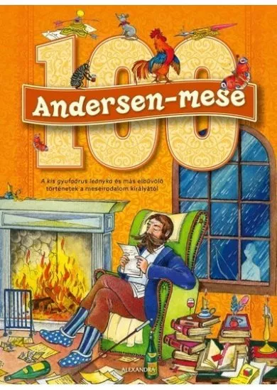 100 Andersen-mese - A kis gyufaárus leányka és más elbűvölő történetek a meseirodalom királyától