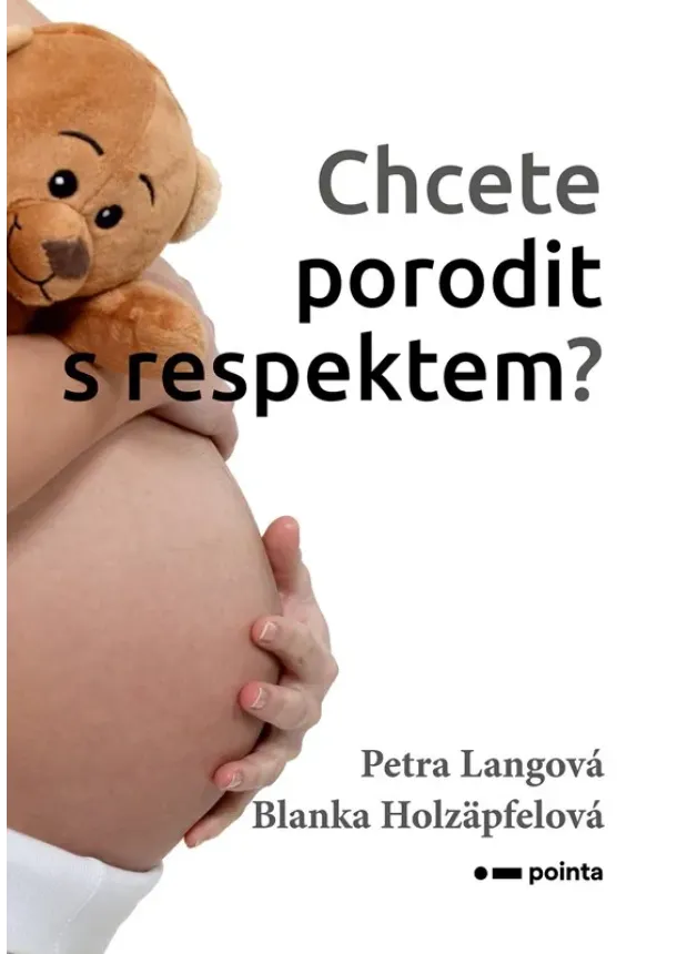 Blanka Holzäpfelová, Petra Langová - Chcete porodit s respektem?