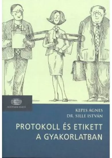 PROTOKOLL ÉS ETIKETT A GYAKORLATBAN