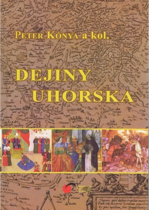 Peter Kónya, Kolektív autorov - Dejiny Uhorska