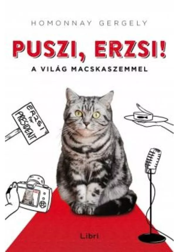 Homonnay Gergely - Puszi, Erzsi! /A világ macskaszemmel