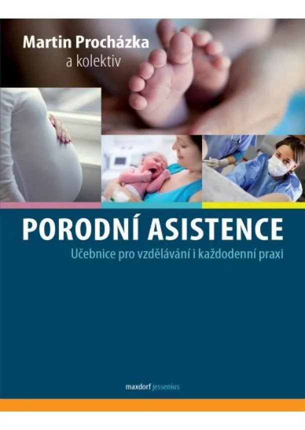 Martin Procházka - Porodní asistence - Učebnice pro vzděláv