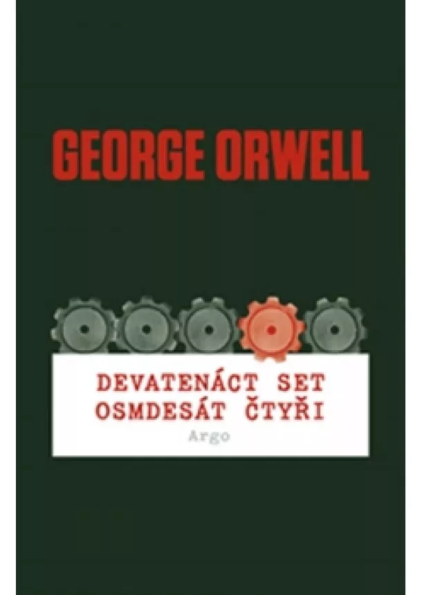 George Orwell - Devatenáct set osmdesát čtyři