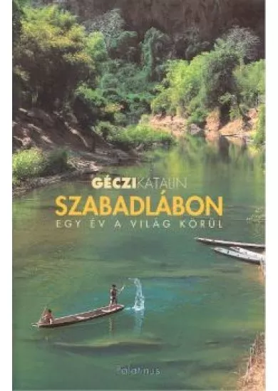 SZABADLÁBON /EGY ÉV A VILÁG KÖRÜL