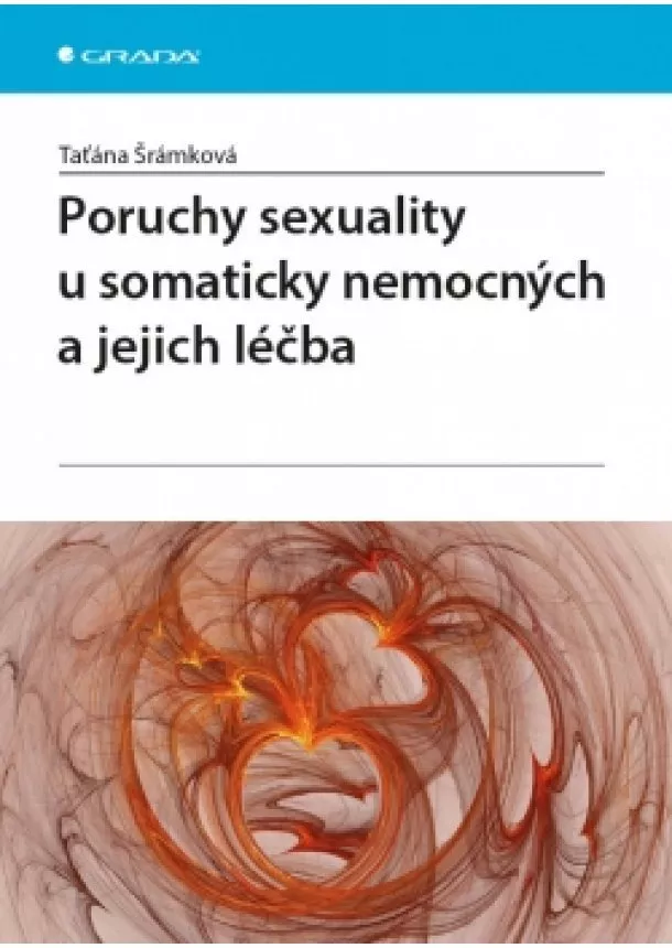 Taťána Šrámková - Poruchy sexuality u somaticky nemocných a jejich léčba