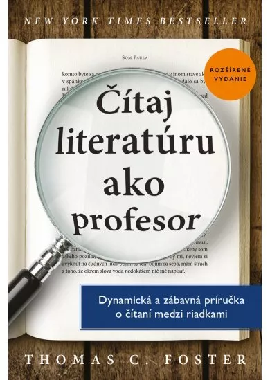 Čítaj literatúru ako profesor - Dynamická a zábavná príručka o čítaní medzi riadkami