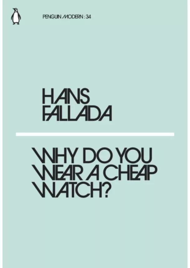 Hans Fallada - Why Do You Wear a Cheap Watch