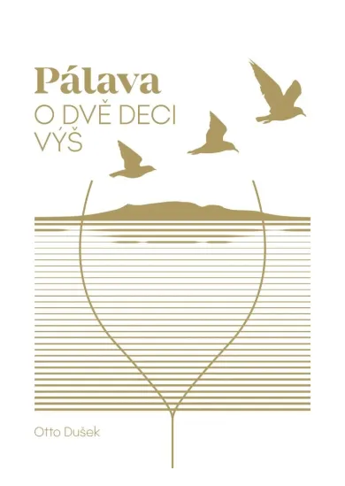 Pálava - O dvě deci výš