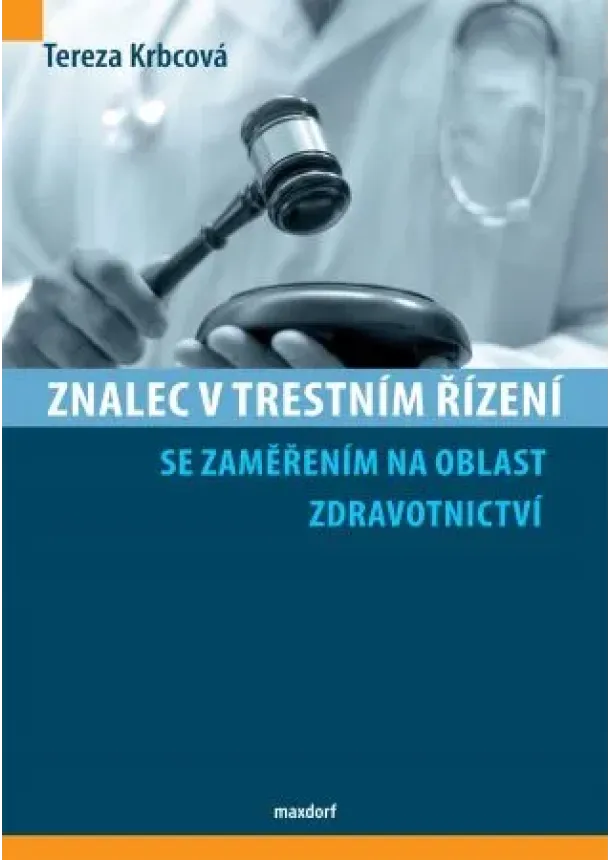 Tereza Krbcová - Znalec v trestním řízení se zaměřením na oblast zdravotnictví