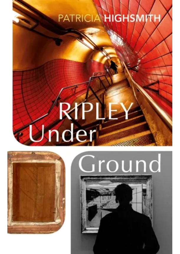 Patricia Highsmith - Ripley Under Ground
