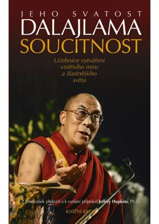 Jeho svätosť 14.Dalajláma - Soucitnost. Učebnice vytváření vnitřního míru a šťastnějšího světa